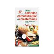 Ghidul caloriilor,carbohidratilor si colesterolului-invata sa maninci sanatos