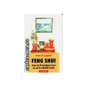 Feng shui-cum sa ti aranjezi casa ca sa ti schimbi viata