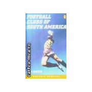 Football clubs of South America(editura Longman, autor:Rod Smith isbn:0-582-46162-6)
