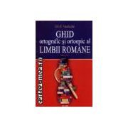 Ghid ortografic si ortoepic al limbii romane