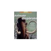 Animale disparute(editura Rao, autor:Larousse isbn:973-717-062-8)