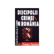 Discipolii crimei in Romania