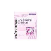 Challenging children