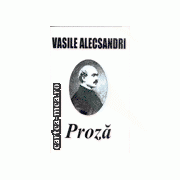 Proza -  Vasile Alecsandri