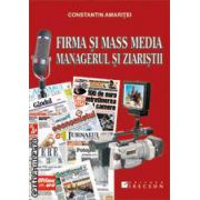 Firma şi Mass media. Managerul şi ziariştii