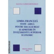 Limba franceza teste-grila pentru bacalaureat si admitere in invatamantul superior economic