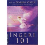 Ingeri 101 ( Editura: Adevar Divin, Autor: Doreen Virtue ISBN 9789738859159 )
