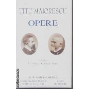 Opere Titu Maiorescu vol I + vol II