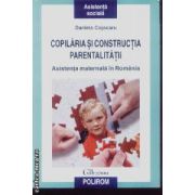 Copilaria si constructia Parentalitatii Asistenta maternala in Romania