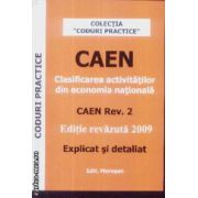 Clasificare activitatilor din economia nationala CAEN Rev. 2(editura Morosan, autori:Vasile Morosan, Gues Maria, Av. Rudolf Schmutzer isbn:978-973-8986-15-2)