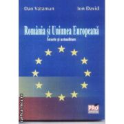 Romania si Uniunea Europeana Istorie si actualitate