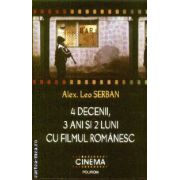 4 decenii 3 ani si 2 luni cu filmul romanesc