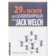 29 de secrete ale Leadershipului de la Jack Welch