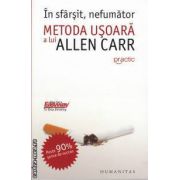 In sfarsit nefumator Metoda usoara a lui Allen Carr ( editura : Humanitas , ISBN 9789735025434 )