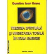 Trezirea spirituala si vindecarea totala in noua energie