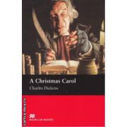 A Christmas Carol - Level 3 Elementary ( editura: Macmillan, autor: Charles Dickens, ISBN 9781405072588 )