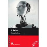 I, Robot - Level 4 Pre-Intermediate ( editura: Macmillan, autor: Isaac Asimov, ISBN 9780230034433 )