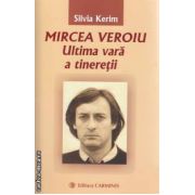 Mircea Veroiu Ultima vara a tineretii