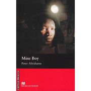 Mine Boy - Level 6 Upper intermediate ( editura: Macmillan, autor: Peter Abrahams, ISBN 9781405073264 )