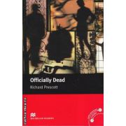 Officially Dead - Level 6 Upper intermediate ( editura: Macmillan, autor: Richard Prescott, ISBN 9780230030534 )