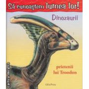 Dinozaurii prietenii lui Troodon