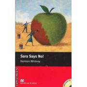 Sara says no + CD - Level Starter ( editura: Macmillan, autor: Norman Whitney, ISBN 9781405077958 )