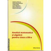 Analiza matematica si algebra pentru clasa a XII -a