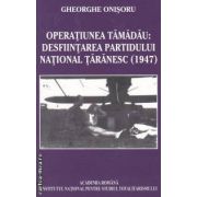 Operatiunea Tamadau:Desfiintarea Partidului National Taranesc(1947)