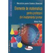 Elemente de matematica pentru profesorii din invatamantul primar