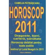 HOROSCOP 2011 Horoscop detaliat pentru toate zodiile