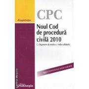 Noul Cod de procedura civila 2010 cu expunere de motive si index alfabetic