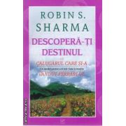 Descopera-ti destinul (Editura: Vidia, Autor: Robin S. Sharma ISBN 9786069247785)