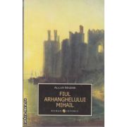 Fiul Arhanghelului Mihail(editura Allfa, autor: Allan Massie isbn: 978-973-724-328-7)