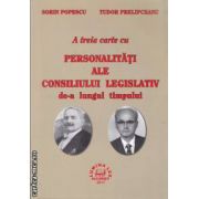 A treia carte cu personalitati ale consiliului legislativ de-a lungul timpului(editura Lumina Lex, autori: Sorin Popescu, Tudor Prelipceanu isbn: 978-973-758-235-5)