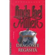 Dragoste regasita(editura Miron, autor: Linda Lael Miller isbn: 978-973-1789-53-8)