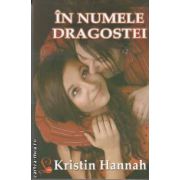 In numele dragostei(editura Lider, autor: Kristin Hannah isbn: 978-973-629-285-9)