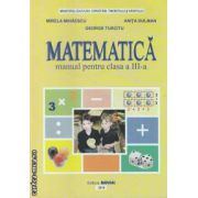 Matematica manual pentru clasa a III-a(editura Radical, autori: Mirela Mihaescu, George Turcitu, Anita Dulman)