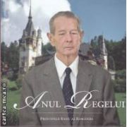 Anul regelui (editura Curtea Veche, autor: Principele Radu al Romaniei isbn: 978-606-588-197-6)