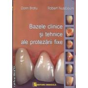 Bazele clinice si tehnice ale protezarii fixe(editura Medicala, autori: Dorin Bratu, Robert Nussbaum isbn:  978-973-39-0580-6)