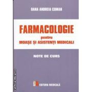 Farmacologie pentru moase si asistenti medicali  ( editura : Medicala , autor : Oana Andreia Coman isbn : 978-973-39-0641-4 )