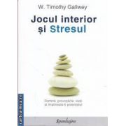 Jocul interior si stresul(editura Spandugino, autor: W. Timothy Gallwey isbn: 978-973-88796-9-0)