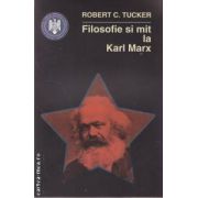 Filosofie si mit la Karl Marx (editura Curtea Veche, autor: Robert C. Tucker isbn: 978-606-588-178-5)