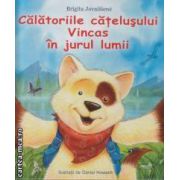 Calatoriile catelusului Vincas in jurul lumii (editura Flamingo, autor: Brigita Jovaisiene isbn: 978-973-1896-97-7)