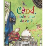 Cand, unde, cum si de ce...? (editura Girasol isbn: 978-606-525-147-2)