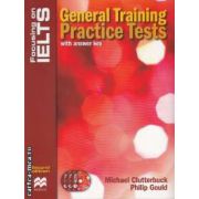 Focus IELTS: General training practice tests with answer key ( editura: Macmillan, autori: Michael Clutterbuck, Philip Gould isbn: 978-1-4202-3021-5 )