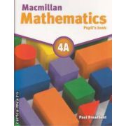 Macmillan mathematics 4A (editura Macmillan, autor: Paul Broadbent isbn: 978-0-230-73290-2)