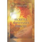 Secretul sufletului pereche (editura Adevar Divin, autor: Arielle Ford isbn: 978-606-8080-70-3)