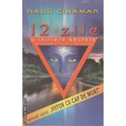 12 zile (editura Daksha, autor: Radu Cinamar isbn: 973-87659-4-3)