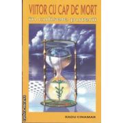 Viitor cu cap de mort in culisele puterii (editura Daksha, autor: Radu Cinamar isbn: 973-87659-7-8)