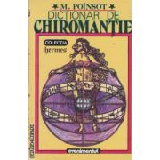 Dictionar de chiromantie (editura: Evenimentul, autori: M. Poinsot isbn: 973-553-008-2)